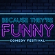 Because They're Funny Comedy Festival logo